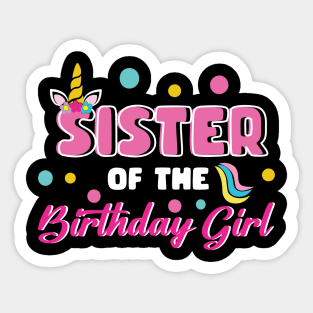 Sister Of The Birthday Girl Funny Unicorn B-day Gift For Girls Women Mother day Sticker